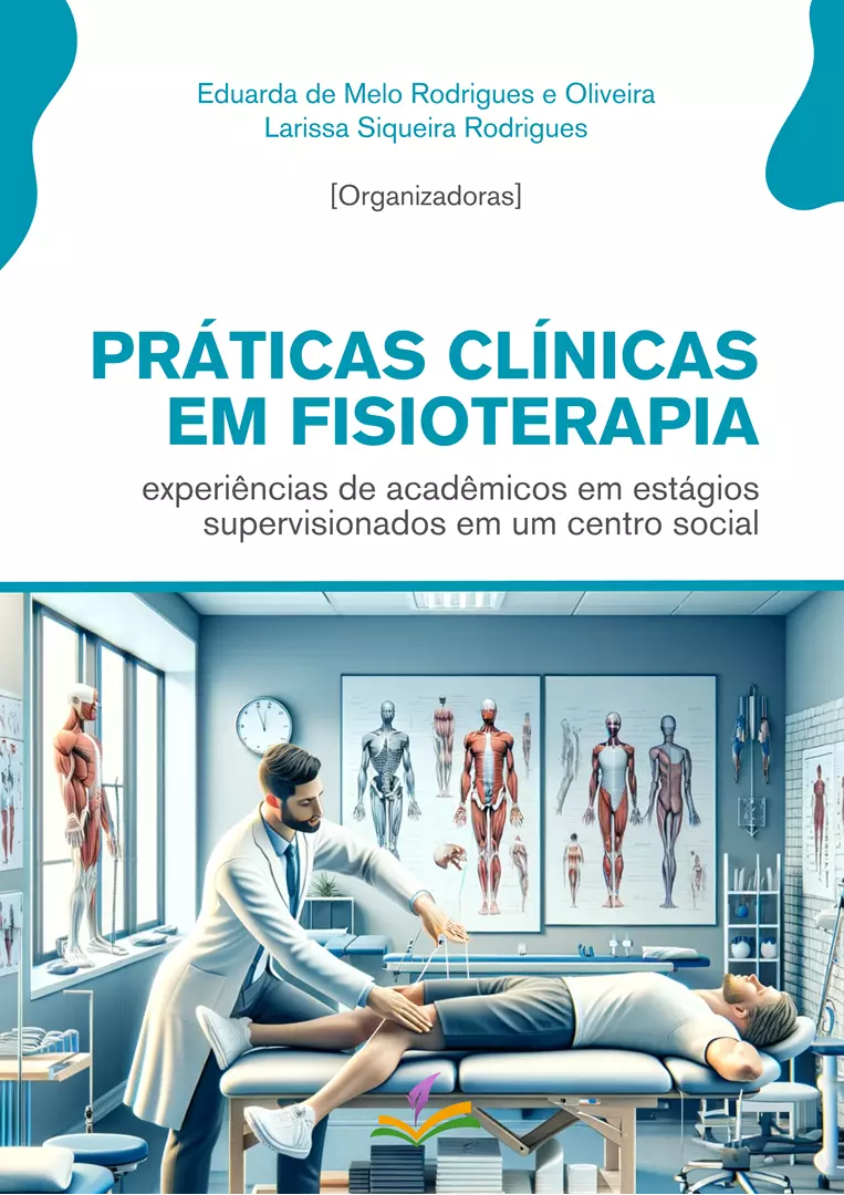 PRÁTICAS CLÍNICAS EM FISIOTERAPIA: experiências de acadêmicos em estágios supervisionados em um centro social